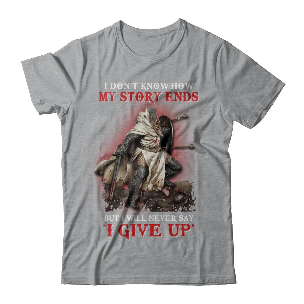 How My Story Ends But It Will Never Say I Gave Up Knight-T-Shirt & Hoodie-Classic T-Shirt-Sport Grey