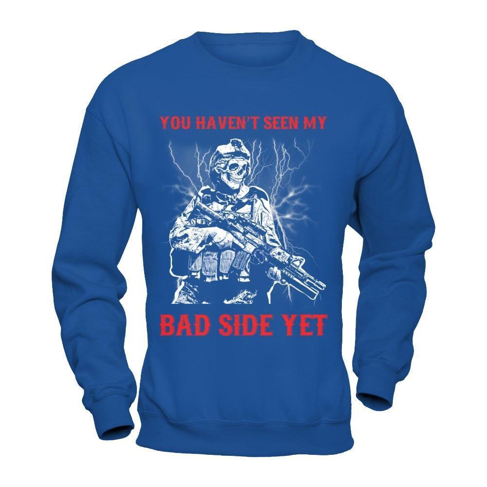 Soldier You Haven't Seen My Bad Side Yet-T-Shirt & Hoodie-Crewneck Sweatshirt-Royal