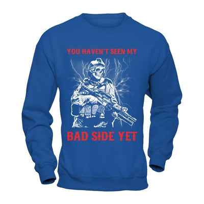 Soldier You Haven't Seen My Bad Side Yet-T-Shirt & Hoodie-Crewneck Sweatshirt-Royal