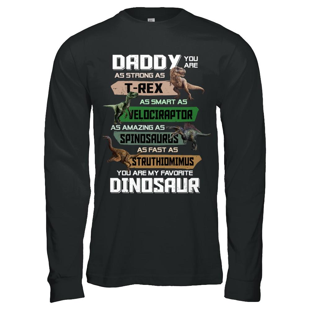 Daddy You're My Favorite Dinosaur T-Rex Fathers Day-T-Shirt & Hoodie-Long Sleeve T-Shirt-Black