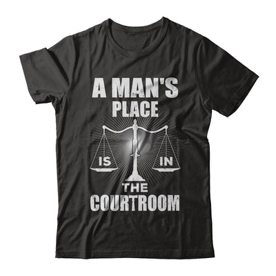 Lawyer Graduation A Man's Place Is In The Courtroom-T-Shirt & Hoodie-Classic T-Shirt-Black