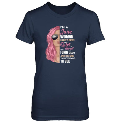 Im A June Woman I Have 3 Sides June Girl Birthday Gift-T-Shirt & Tank Top-Women's T-Shirt-Navy
