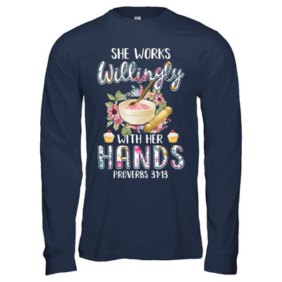 She Works Willingly With Her Hands Baking Baker-T-Shirt & Hoodie-Long Sleeve T-Shirt-Navy