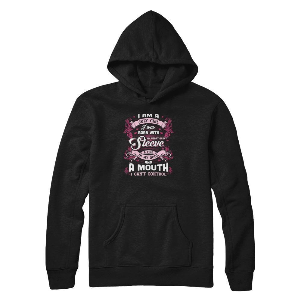 I Am A July Girl I Was Born With My Heart On My Sleeve-T-Shirt & Tank Top-Pullover Hoodie-Black