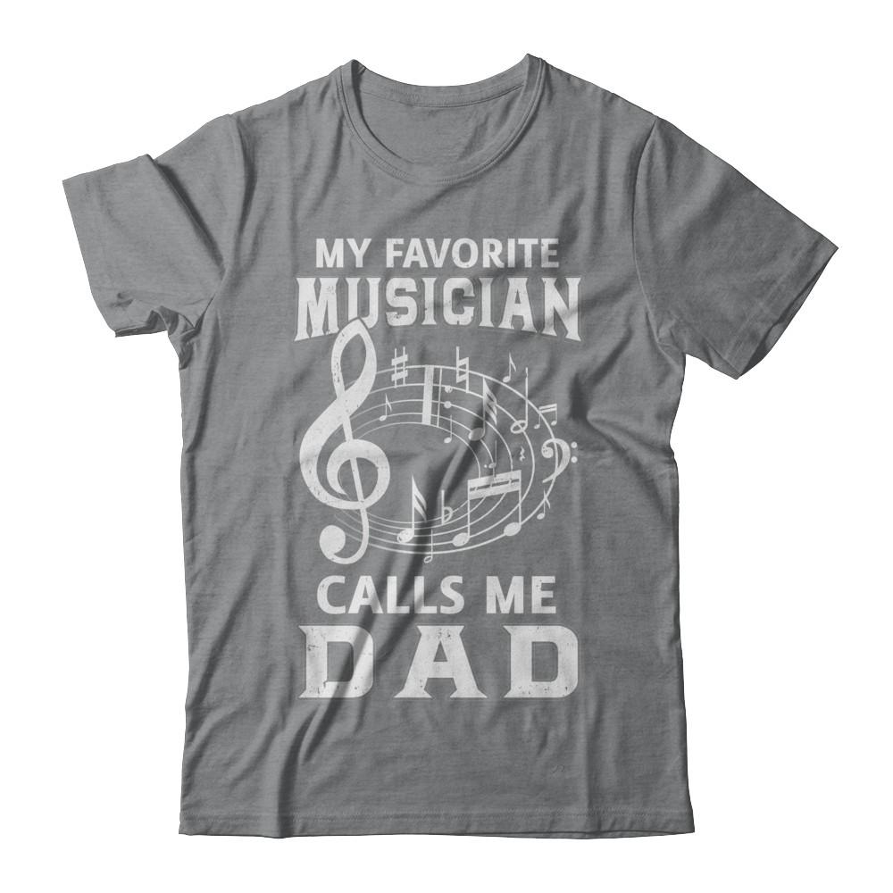 My Favorite Musican Calls Me Dad Fathers Day-T-Shirt & Hoodie-Classic T-Shirt-Sport Grey