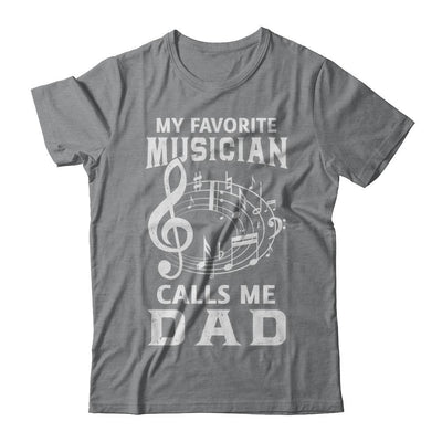 My Favorite Musican Calls Me Dad Fathers Day-T-Shirt & Hoodie-Classic T-Shirt-Sport Grey