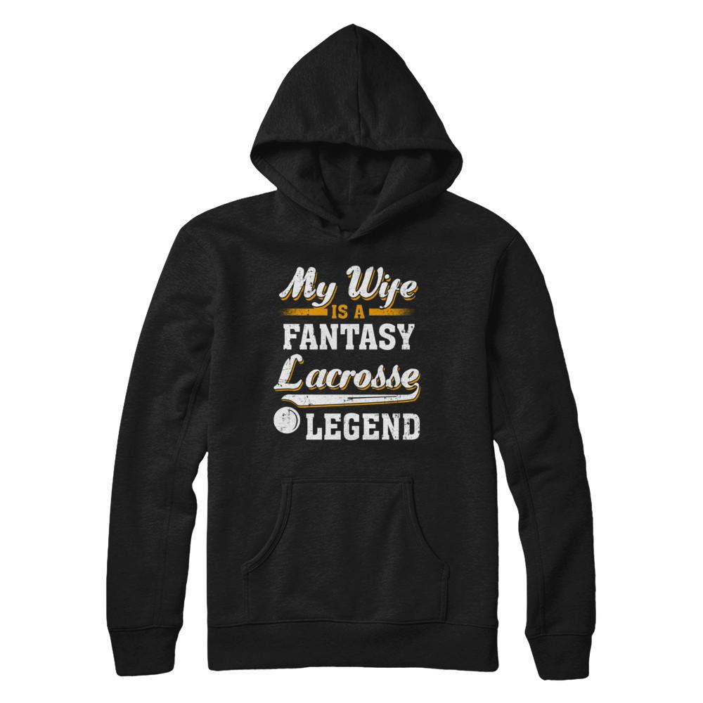 My Wife Is A Fantasy Lacrosse Legend-T-Shirt & Hoodie-Pullover Hoodie-Black