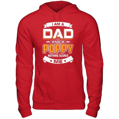 I Am A Dad And A Poppy Nothing Scares Me-T-Shirt & Hoodie-Pullover Hoodie-Red