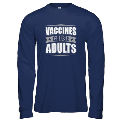 Distressed Vaccines Cause Adults-T-Shirt & Tank Top-Long Sleeve T-Shirt-Navy