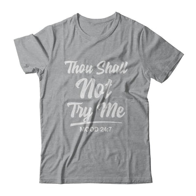 Thou Shall Not Try Me Mood 24 7-T-Shirt & Hoodie-Classic T-Shirt-Sport Grey