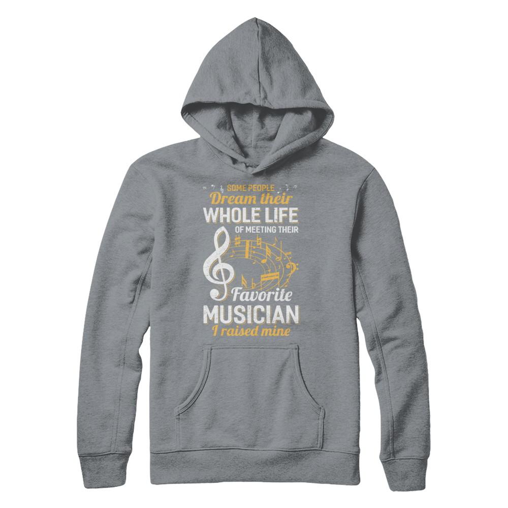 Some People Dream Meeting Their Favorite Musician-T-Shirt & Hoodie-Pullover Hoodie-Light Steel