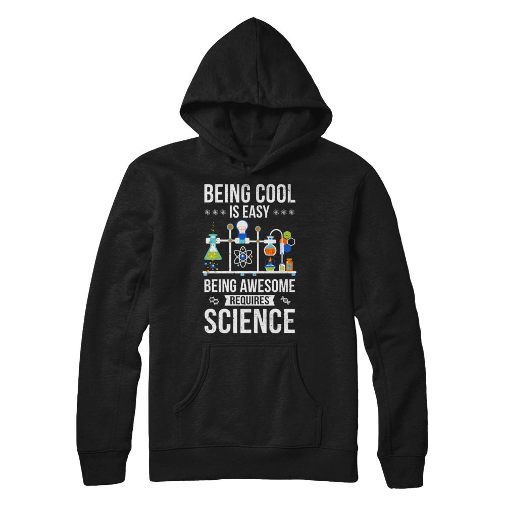 Being Cool Is Easy Being Awesome Requires Science-T-Shirt & Hoodie-Pullover Hoodie-Black