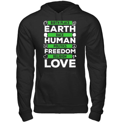 Birth Place Earth Race Human Politics Freedom Religion Love-T-Shirt & Hoodie-Pullover Hoodie-Black