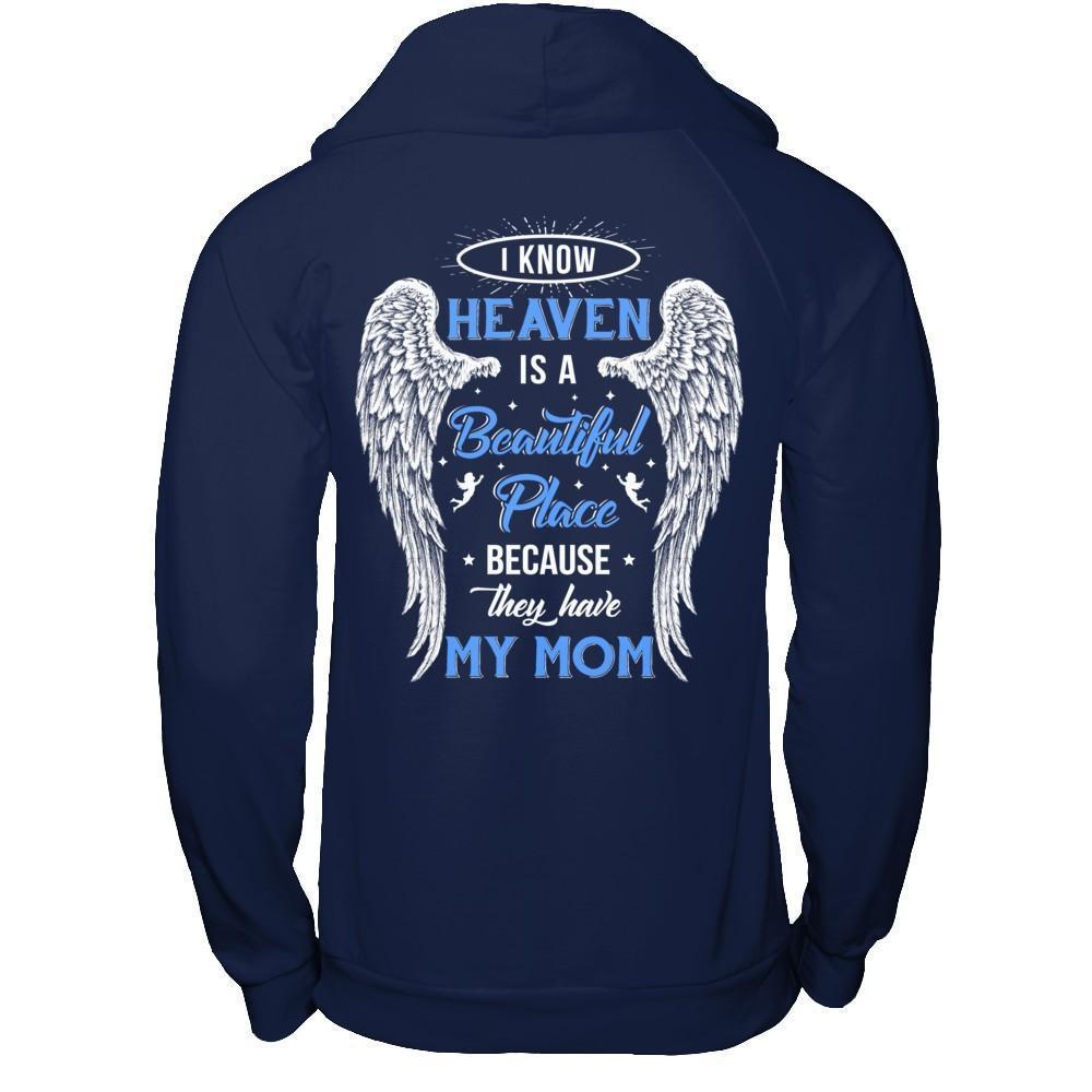 I Know Heaven Is A Beautiful Place Because They Have My Mom-T-Shirt & Hoodie-Pullover Hoodie-Navy