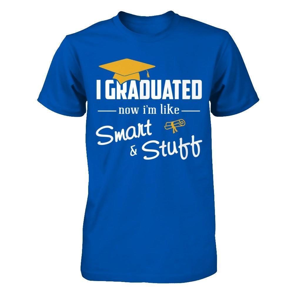 I Graduated Now I'm Like Smart And Stuff-T-Shirt & Hoodie-Premium T-Shirt-Royal