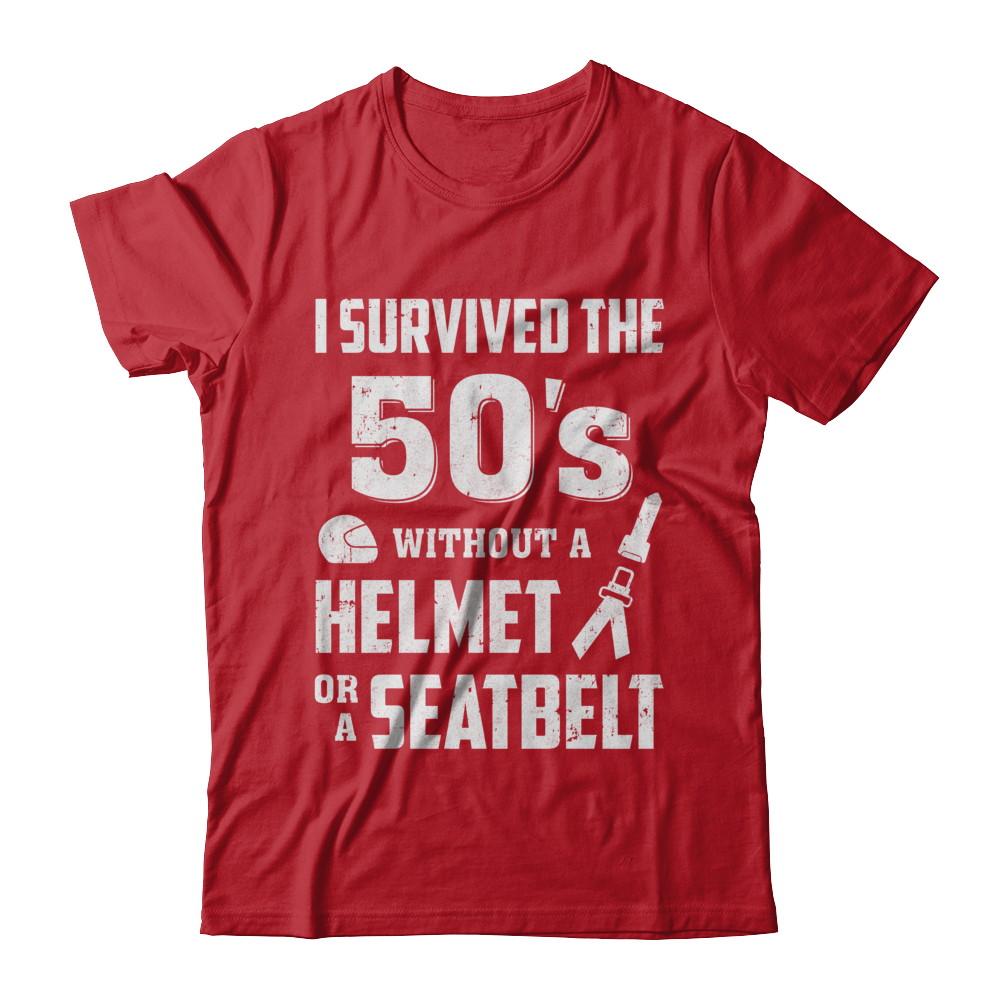 I Survived The 50s Without A Helmet Or A Seatbelt 50Th Birthday-T-Shirt & Hoodie-Classic T-Shirt-Red