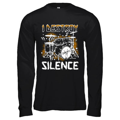 I Destroy Silence Drums Funny Drummer Musician-T-Shirt & Hoodie-Long Sleeve T-Shirt-Black