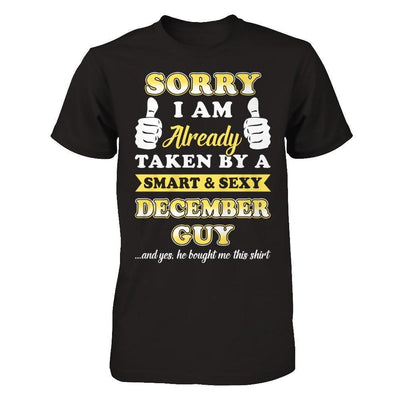 Sorry I Am Already Taken By Smart Sexy December Guy-T-Shirt & Hoodie-Premium T-Shirt-Black