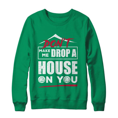 Don't Make Me Drop A House On You Halloween Witches-T-Shirt & Sweatshirt-Crewneck Sweatshirt-Irish Green