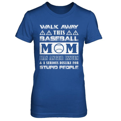 Walk Away This Baseball Mom Has Anger Issues-T-Shirt & Hoodie-Women's T-Shirt-Royal