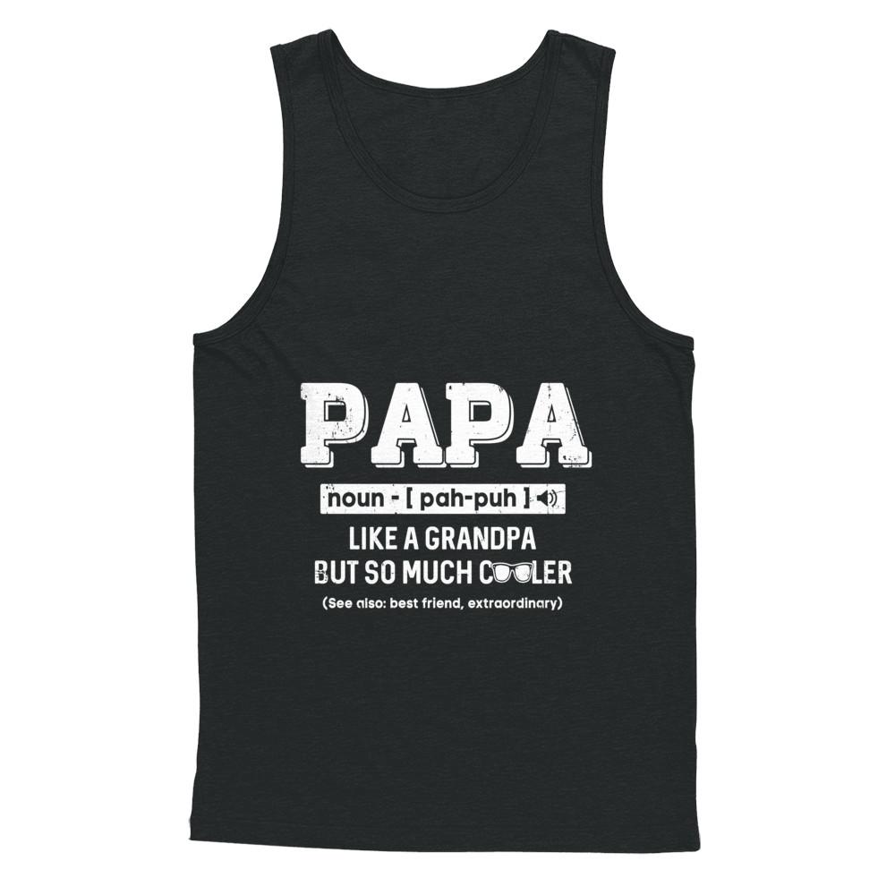 Papa Like A Grandpa Only Cooler Fathers Day Gift-T-Shirt & Hoodie-Unisex Tank-Black