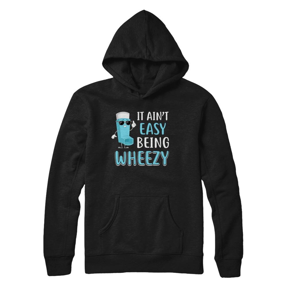 It Ain't Easy Being Wheezy Funny Asthma Inhaler-T-Shirt & Hoodie-Pullover Hoodie-Black