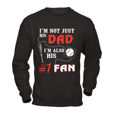 I'm Not Just His Dad I'm Also His Fan Baseball Dad-T-Shirt & Hoodie-Crewneck Sweatshirt-Black