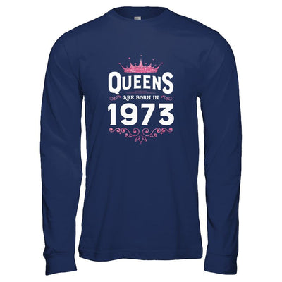 Queens Are Born In 1973 Birthday Gift-T-Shirt & Tank Top-Long Sleeve T-Shirt-Navy