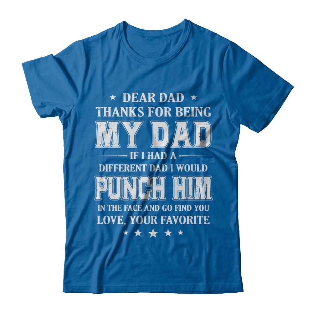 Dear Dad Thanks For Being My Dad Fathers Day-T-Shirt & Hoodie-Classic T-Shirt-Royal