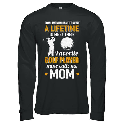 Funny My Favorite Golf Player Calls Me Mom-T-Shirt & Hoodie-