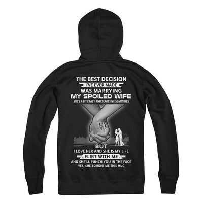 The Best Decision Marring My Spoiled Wife Husband Gift-T-Shirt & Hoodie-Pullover Hoodie-Black