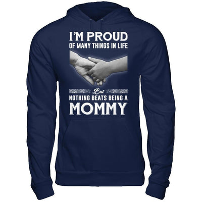 Proud Of Many Things In Life Nothing Beats Being A Mommy-T-Shirt & Hoodie-Pullover Hoodie-Navy