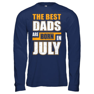 The Best Dads Are Born In July-T-Shirt & Hoodie-Long Sleeve T-Shirt-Navy