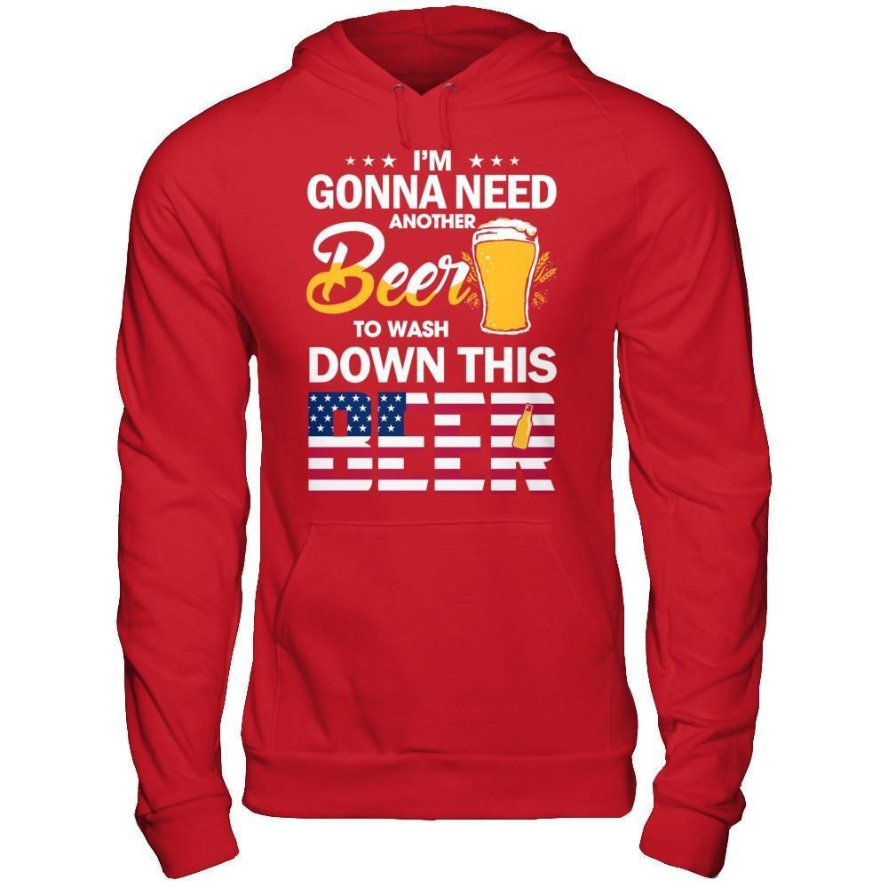 I'm Gonna Need Another Beer To Wash Down This Beer-T-Shirt & Hoodie-Pullover Hoodie-Red