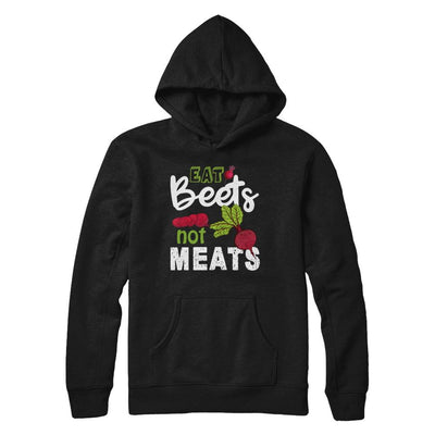 Eat Beets Not Meats Vegetarian-T-Shirt & Hoodie-Pullover Hoodie-Black