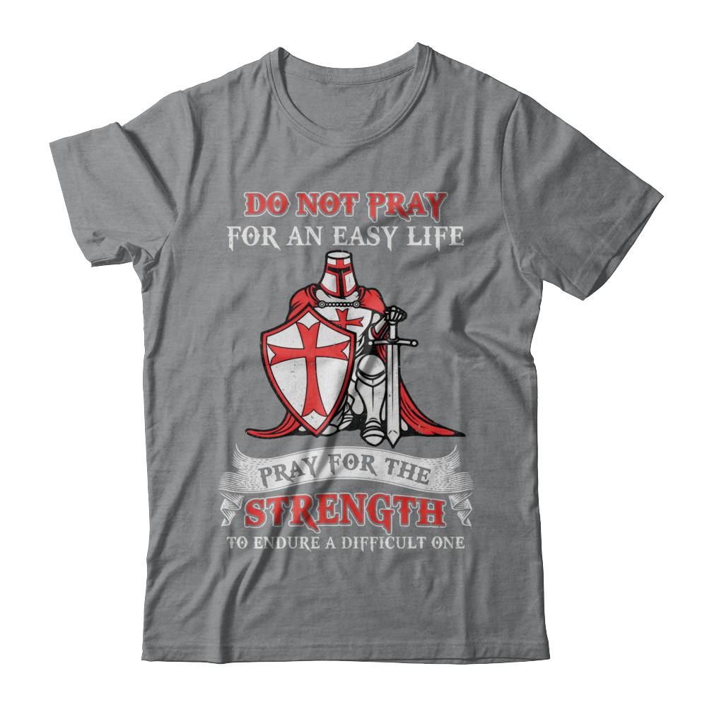 Knight Templar Do Not Pray For An Easy Life-T-Shirt & Hoodie-Classic T-Shirt-Sport Grey