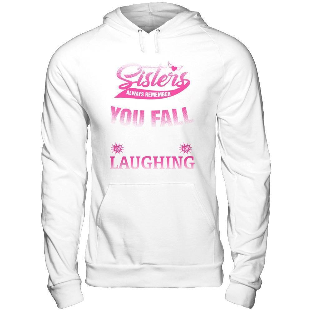 You And I Are Sisters Always Remember That If You Fall-T-Shirt & Hoodie-Pullover Hoodie-White