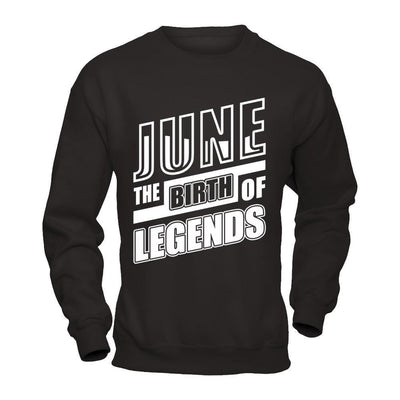 June The Birth Of Legends-T-Shirt & Hoodie-Crewneck Sweatshirt-Black