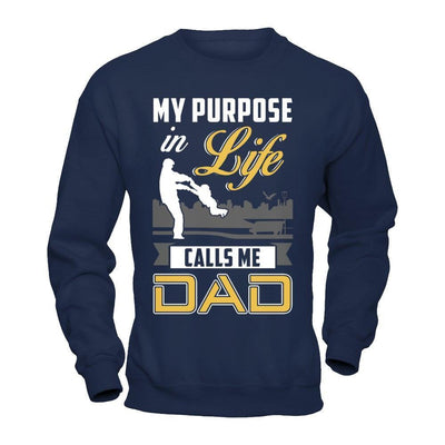 My Purpose In Life Calls Me Dad-T-Shirt & Hoodie-Crewneck Sweatshirt-Navy