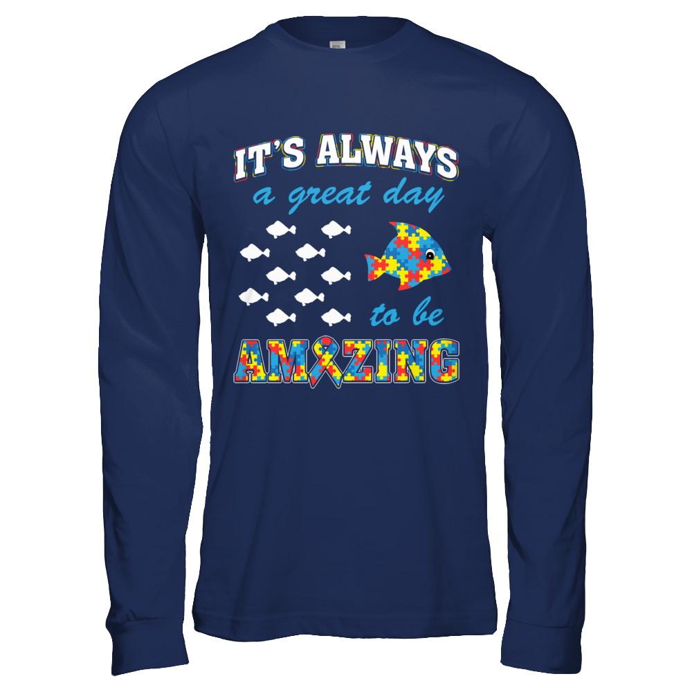 Autism It's Always A Great Day To Be Amazing-T-Shirt & Hoodie-Long Sleeve T-Shirt-Navy