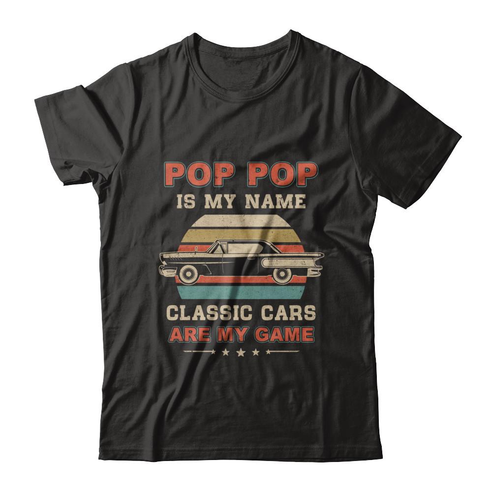 Vintage Pop Pop Is My Name Class Cars Are My Game Fathers Day