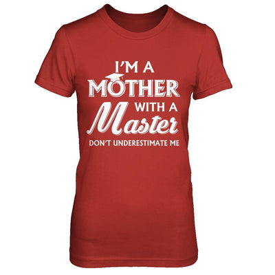 I'm A Mother With A Masters Degree Graduation Gift-T-Shirt & Hoodie-Women's T-Shirt-Red