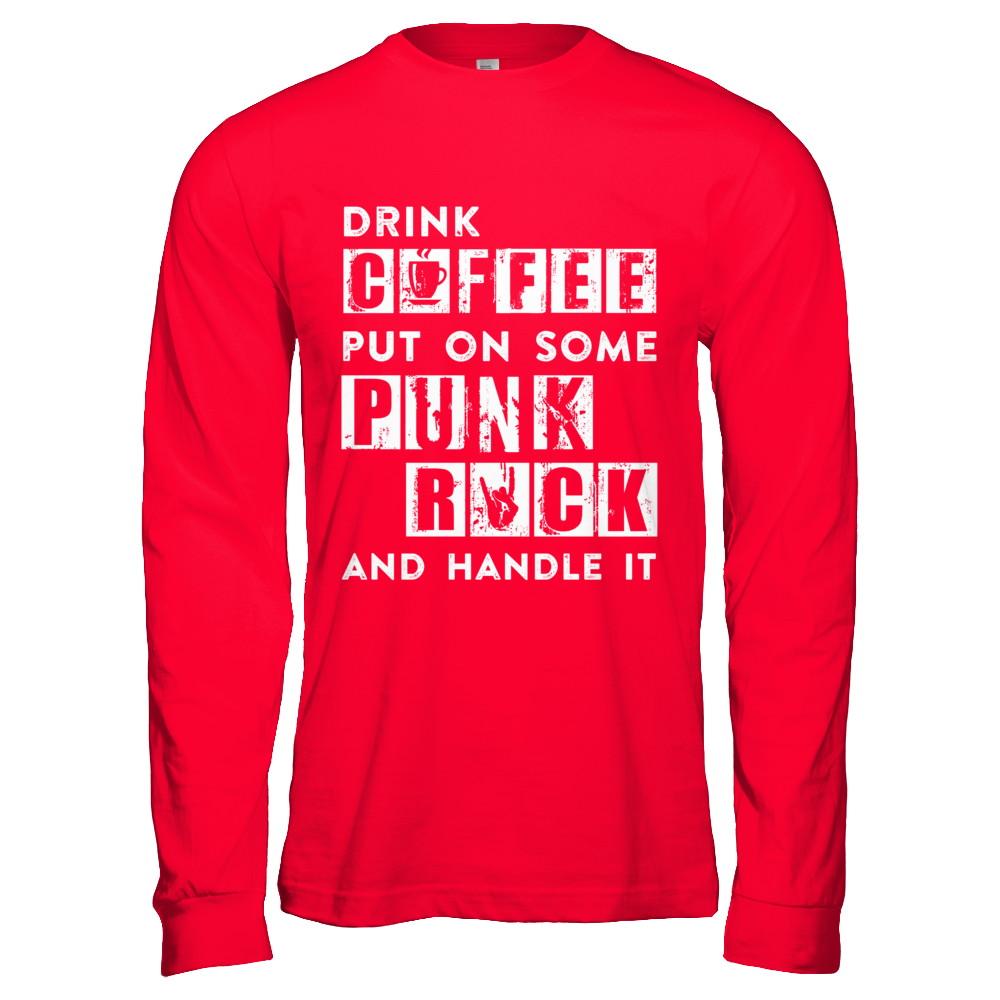 Drink Coffee Put On Some Punk Rock And Handle It-T-Shirt & Hoodie-Long Sleeve T-Shirt-Red