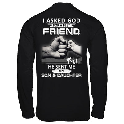 I Asked God For A Best Friend He Sent Me My Son And Daughter-T-Shirt & Hoodie-Long Sleeve T-Shirt-Black