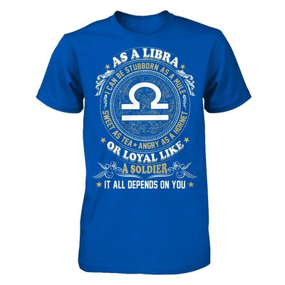 As A Libra I Can Be Stubborn As A Mule-T-Shirt & Hoodie-Premium T-Shirt-Royal