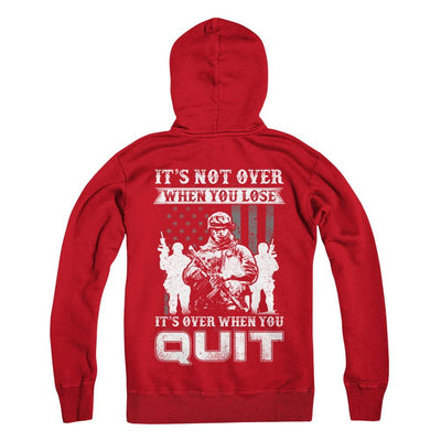 Veteran It's Not Over When You Lose It's Over When You Qui-T-Shirt & Hoodie-Pullover Hoodie-Red