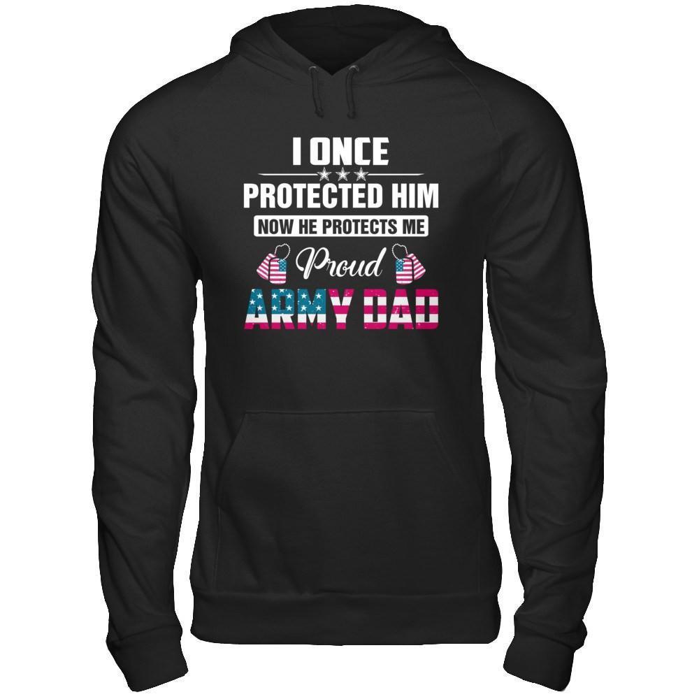 I Once Protected Him He Protects Me Proud Army Dad-T-Shirt & Hoodie-Pullover Hoodie-Black