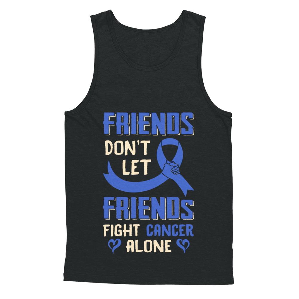 Friends Don't Let Friends Fight Cancer Alone Blue Awareness-T-Shirt & Hoodie-Unisex Tank-Black