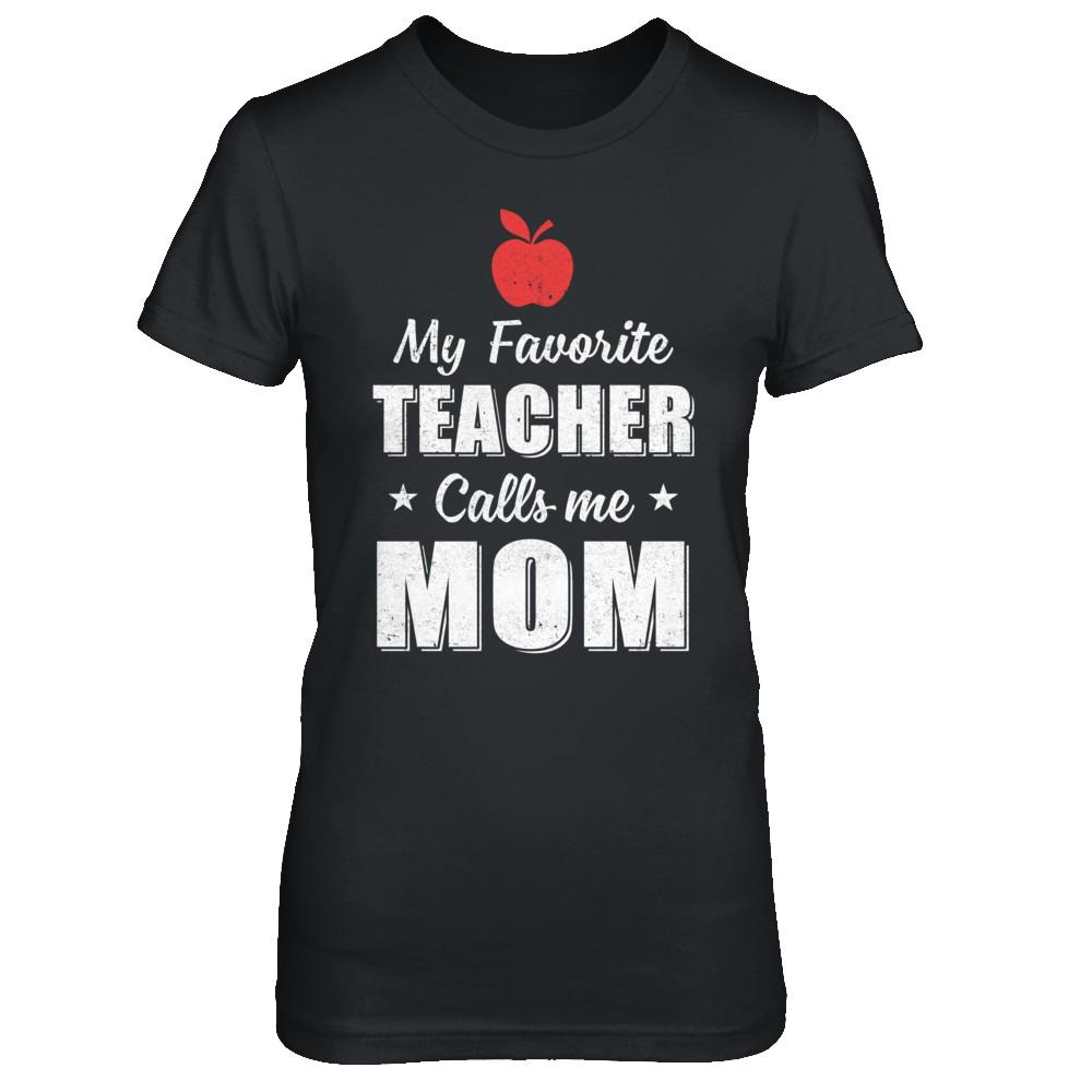 My Favorite Teacher Calls Me Mom Mothers Day
