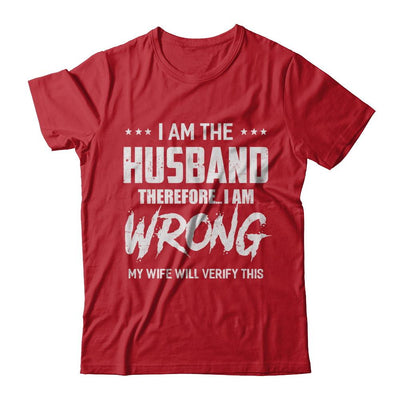I Am The Husband I Am Wrong My Wife Will Verify This-T-Shirt & Hoodie-Classic T-Shirt-Red